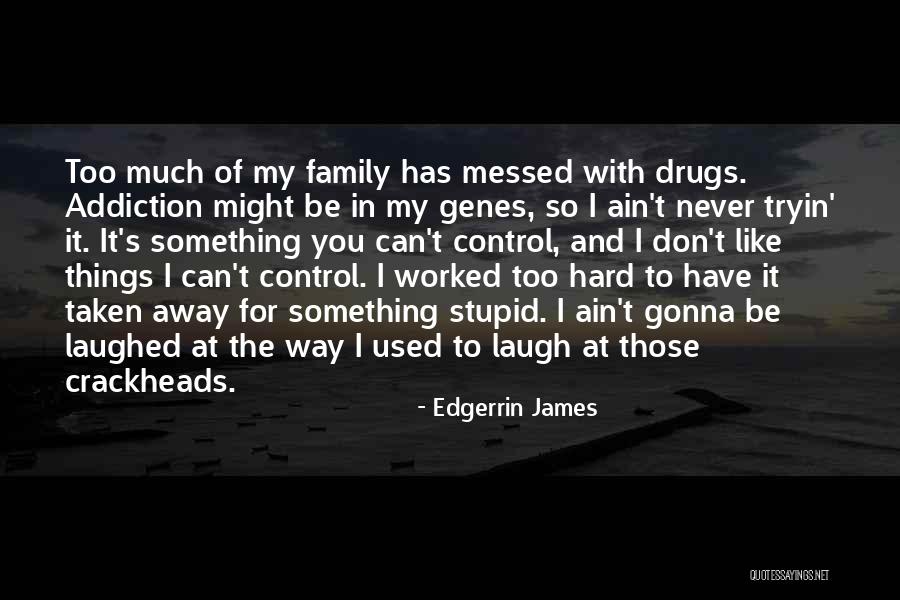 Ain't Nothing Like Family Quotes By Edgerrin James Ain't Nothing Like Family Quotes By Edgerrin James