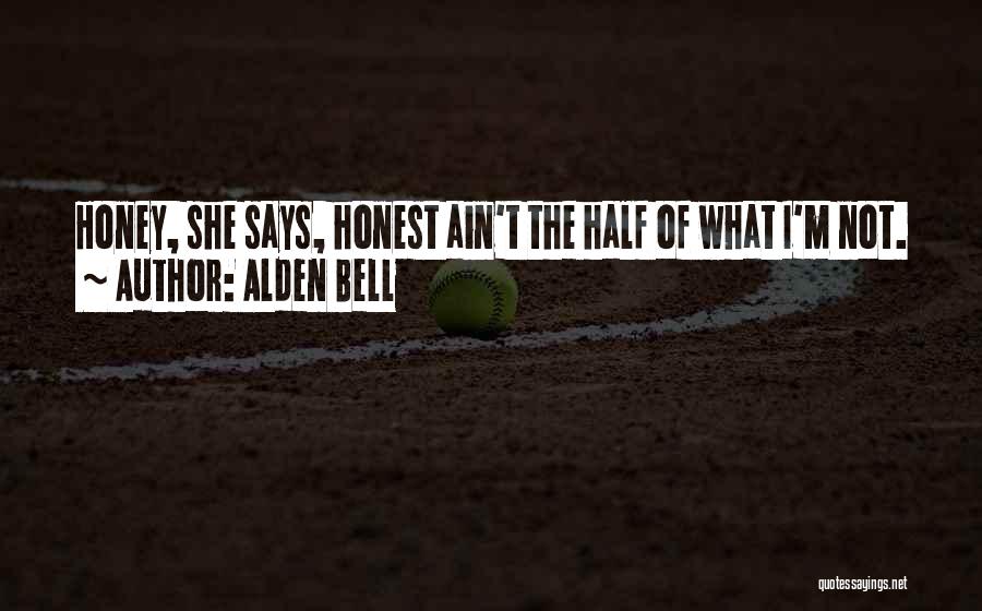 Ain't Quotes By Alden Bell