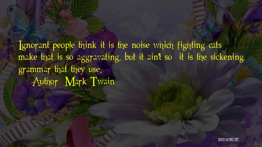 Ain't Quotes By Mark Twain