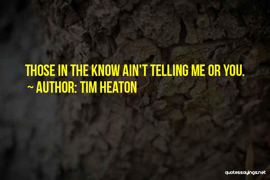 Ain't Quotes By Tim Heaton