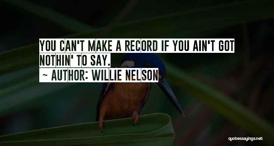 Ain't Quotes By Willie Nelson