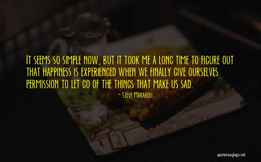 Aint Worried Bout Nothin Quotes By Steve Maraboli Aint Worried Bout Nothin Quotes By Steve Maraboli