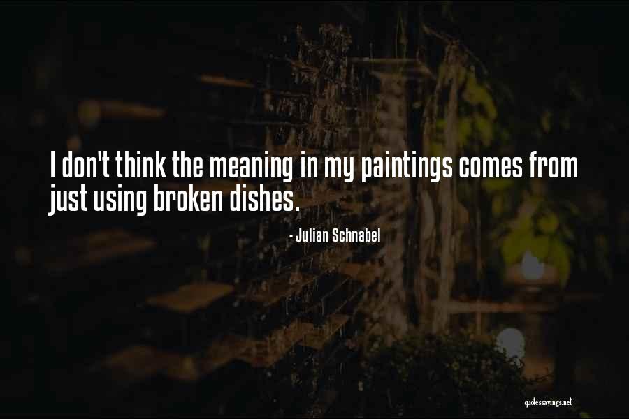 Aintree Catheter Quotes By Julian Schnabel