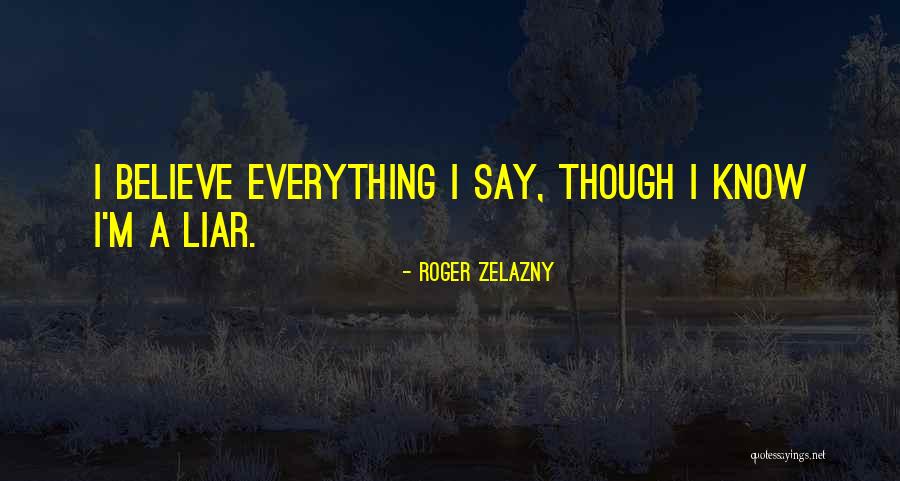 Aintree Catheter Quotes By Roger Zelazny Aintree Catheter Quotes By Roger Zelazny