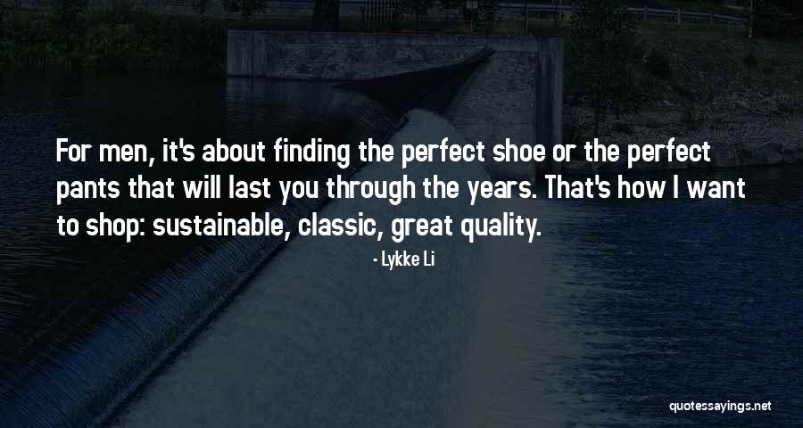 Aintree Farms Quotes By Lykke Li Aintree Farms Quotes By Lykke Li