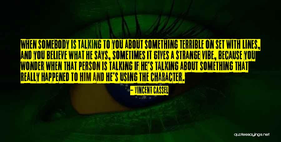 Aioan Chua Quotes By Vincent Cassel Aioan Chua Quotes By Vincent Cassel