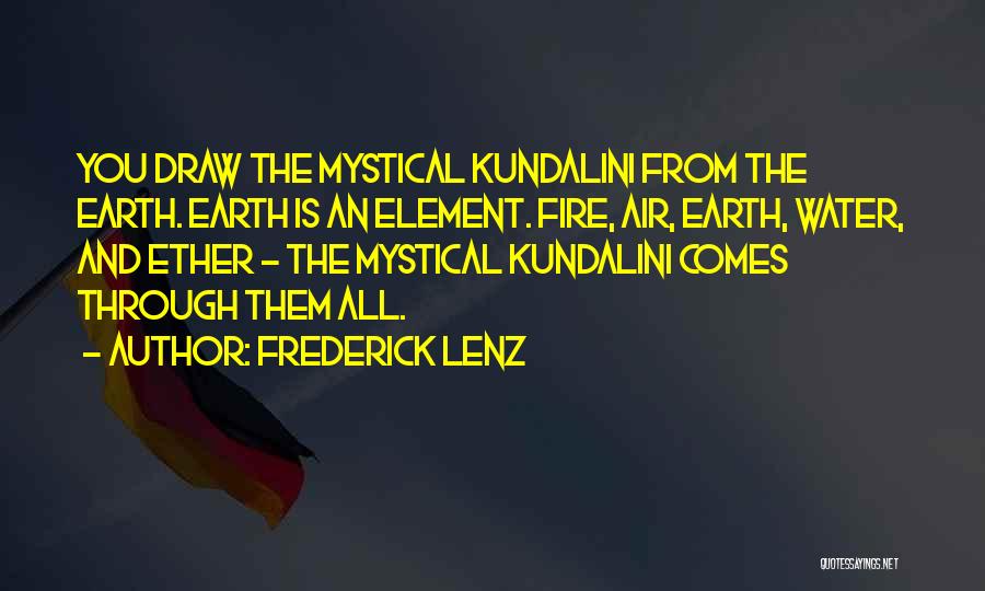 Air And Fire Quotes By Frederick Lenz