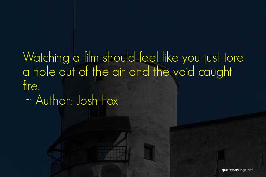 Air And Fire Quotes By Josh Fox