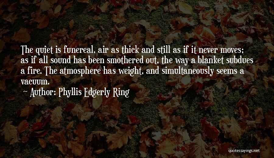 Air And Fire Quotes By Phyllis Edgerly Ring