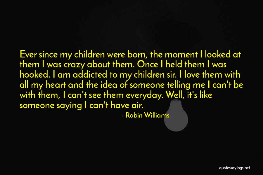 Air And Love Quotes By Robin Williams