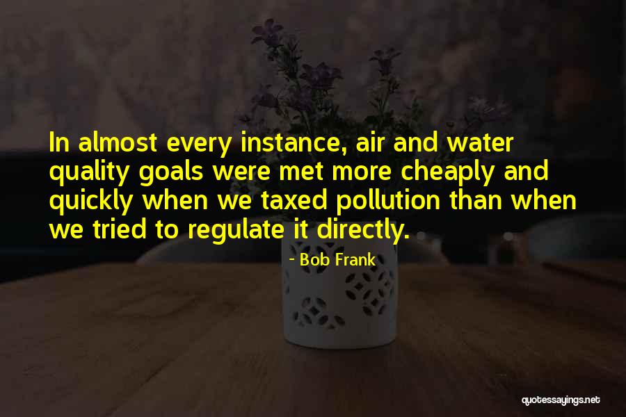 Air And Water Pollution Quotes By Bob Frank