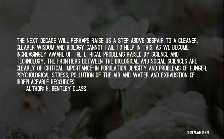 Air And Water Pollution Quotes By H. Bentley Glass