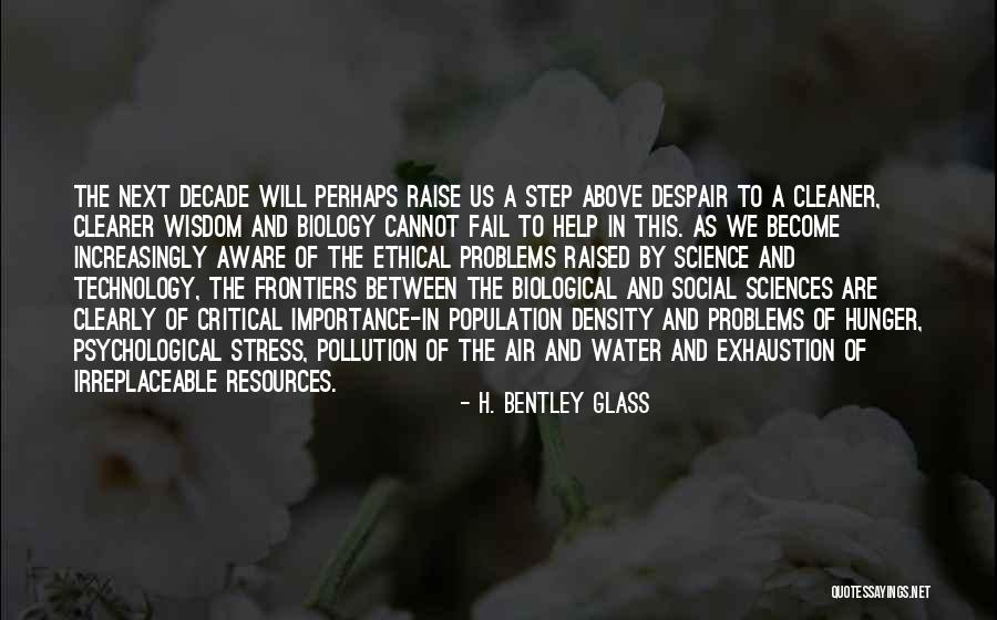 Air And Water Pollution Quotes By H. Bentley Glass