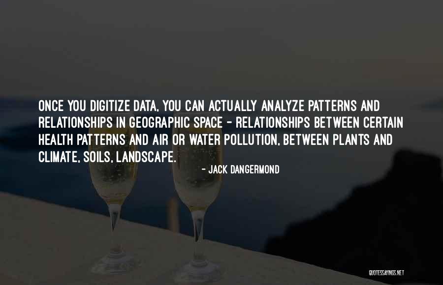 Air And Water Pollution Quotes By Jack Dangermond