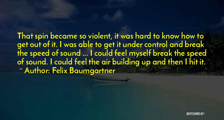 Air Control Quotes By Felix Baumgartner