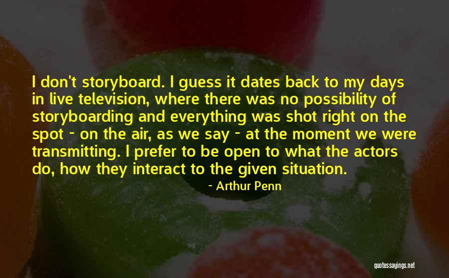 Air Dates Quotes By Arthur Penn Air Dates Quotes By Arthur Penn
