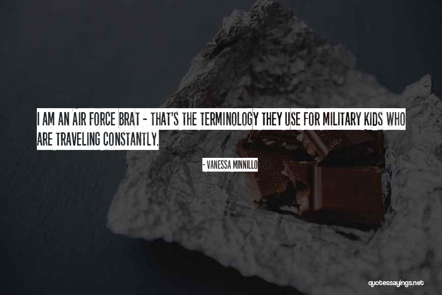 Air Force Brat Quotes By Vanessa Minnillo Air Force Brat Quotes By Vanessa Minnillo