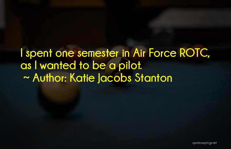 Air Force Rotc Quotes By Katie Jacobs Stanton