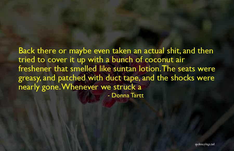 Air Freshener Quotes By Donna Tartt