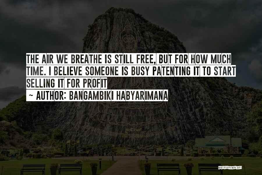 Air I Breathe Quotes By Bangambiki Habyarimana