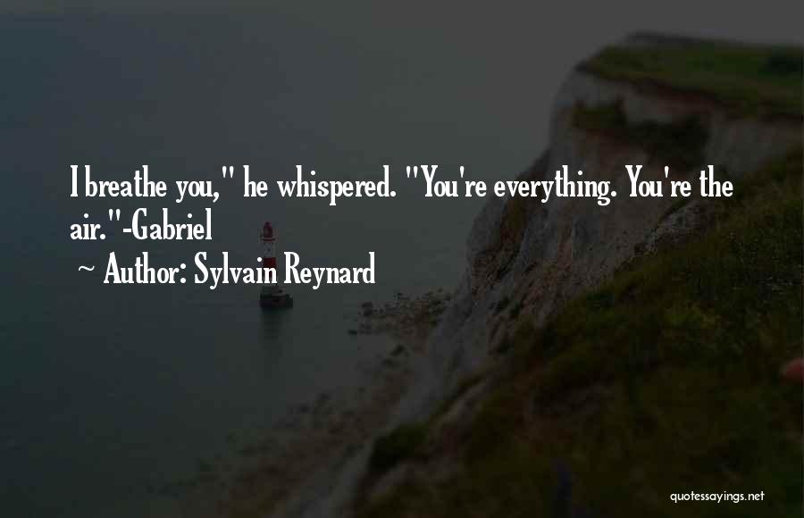 Air I Breathe Quotes By Sylvain Reynard