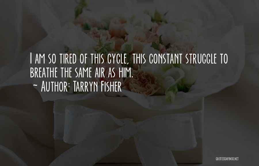 Air I Breathe Quotes By Tarryn Fisher