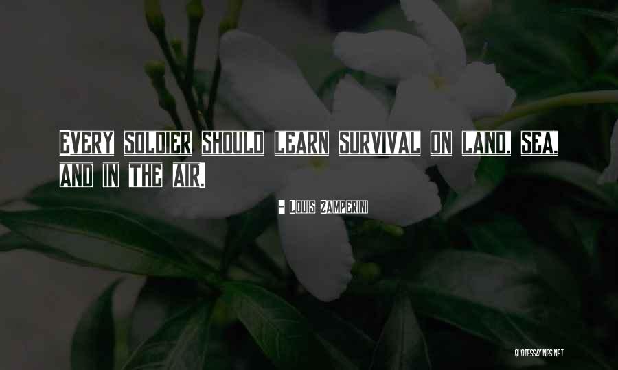 Air Land And Sea Quotes By Louis Zamperini Air Land And Sea Quotes By Louis Zamperini