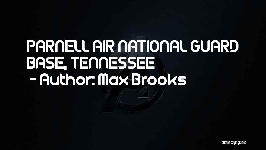 Air National Guard Quotes By Max Brooks
