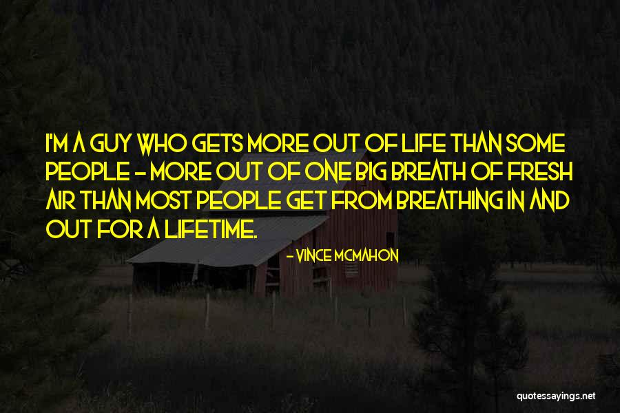 Air Of Life Quotes By Vince McMahon Air Of Life Quotes By Vince McMahon
