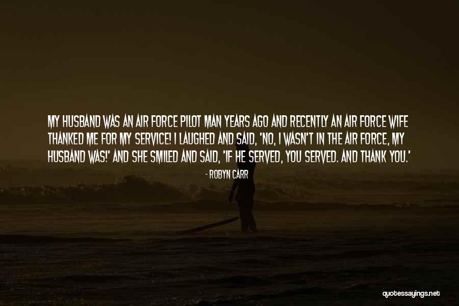 Air Pilot Quotes By Robyn Carr Air Pilot Quotes By Robyn Carr