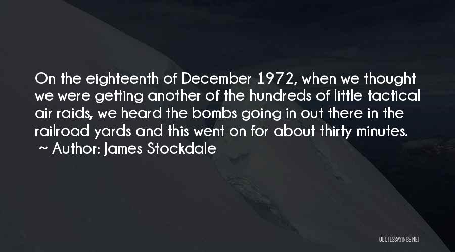 Air Raids Quotes By James Stockdale