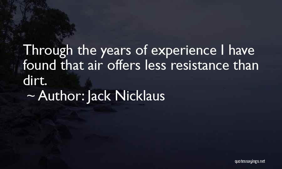 Air Resistance Quotes By Jack Nicklaus