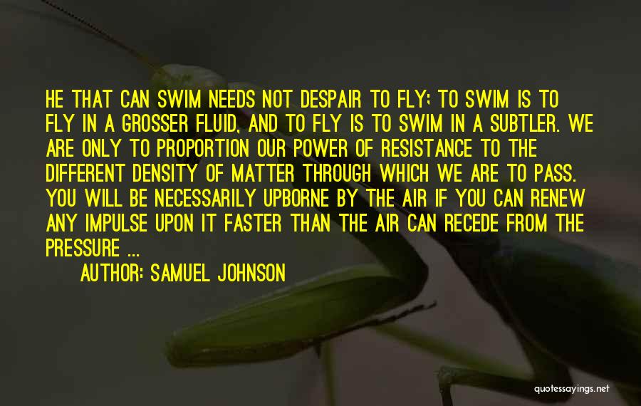 Air Resistance Quotes By Samuel Johnson