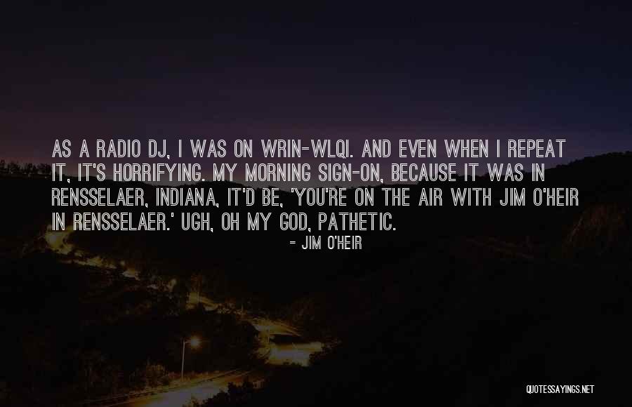 Air Sign Quotes By Jim O'Heir Air Sign Quotes By Jim O'Heir