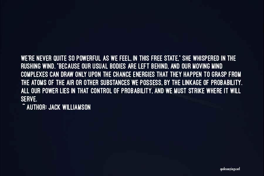 Air Strike Quotes By Jack Williamson