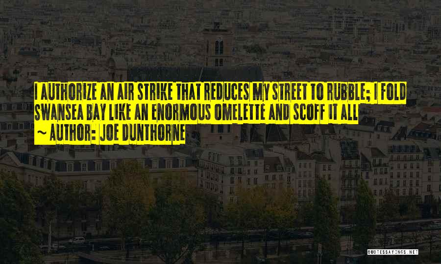 Air Strike Quotes By Joe Dunthorne