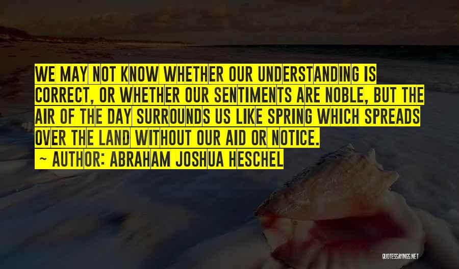 Air That Surrounds Quotes By Abraham Joshua Heschel