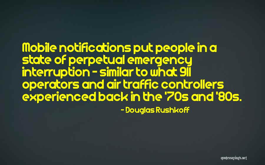 Air Traffic Controllers Quotes By Douglas Rushkoff