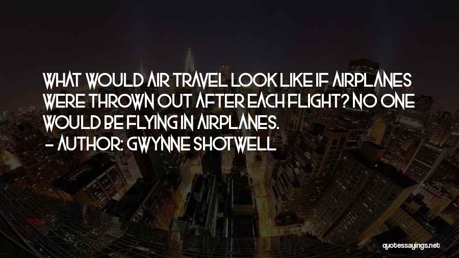 Air Travel Quotes By Gwynne Shotwell