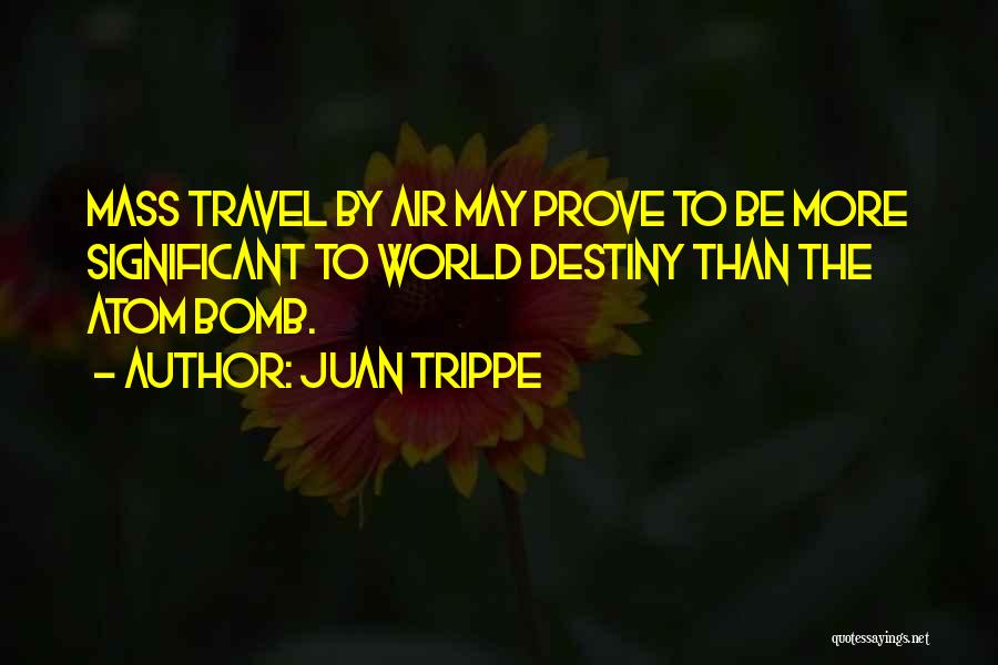 Air Travel Quotes By Juan Trippe