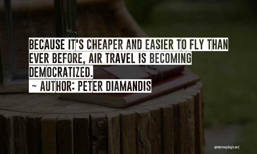 Air Travel Quotes By Peter Diamandis