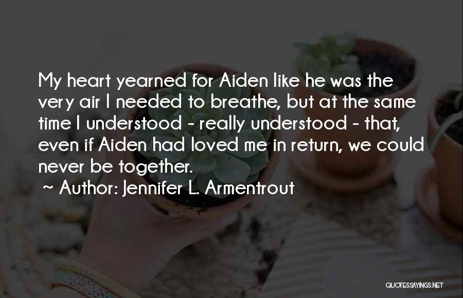 Air We Breathe Quotes By Jennifer L. Armentrout