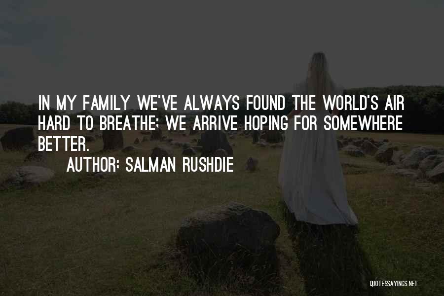 Air We Breathe Quotes By Salman Rushdie
