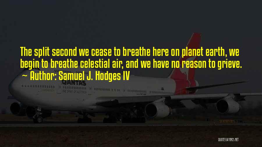 Air We Breathe Quotes By Samuel J. Hodges IV
