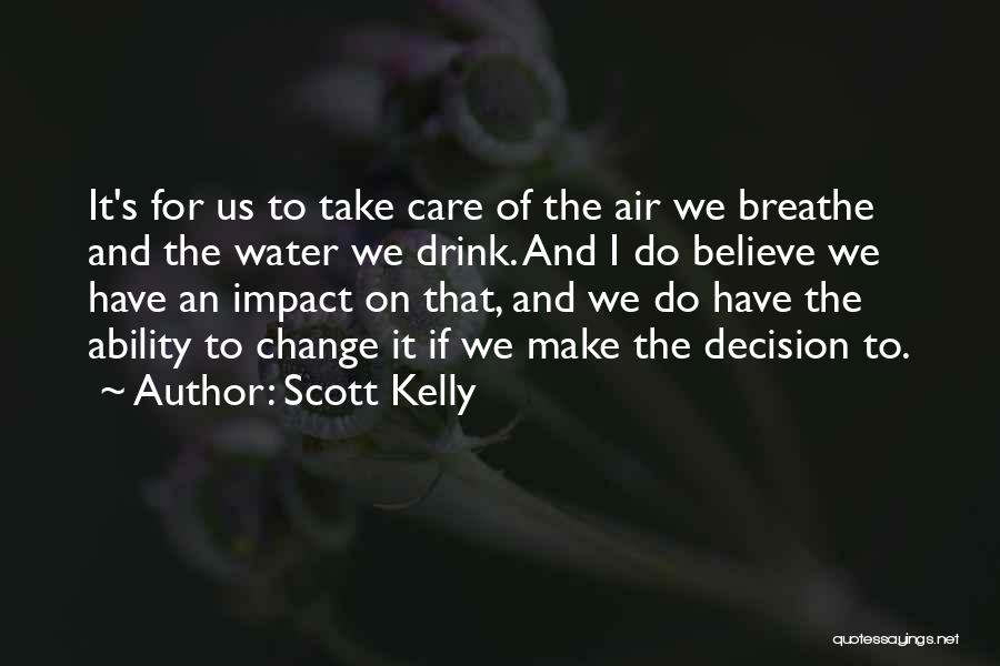Air We Breathe Quotes By Scott Kelly