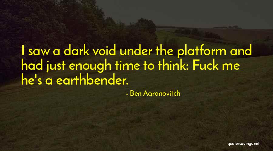 Airbender Quotes By Ben Aaronovitch