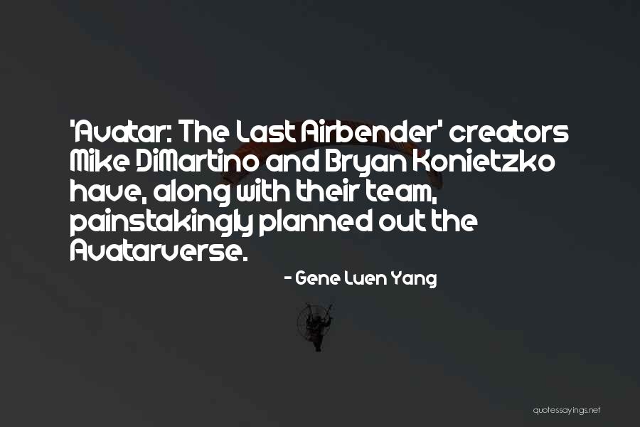 Airbender Quotes By Gene Luen Yang