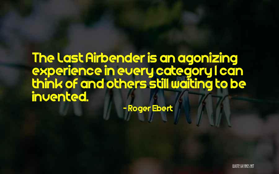 Airbender Quotes By Roger Ebert