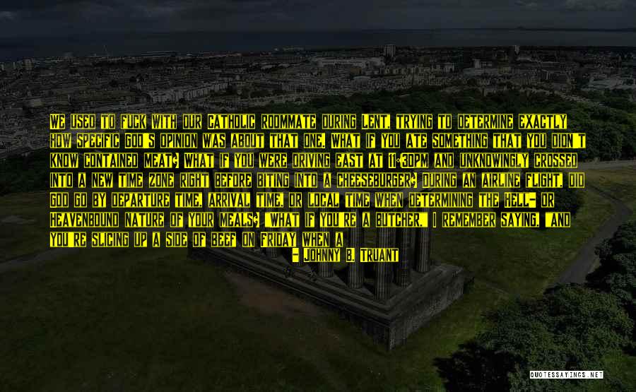 Airborne Quotes By Johnny B. Truant Airborne Quotes By Johnny B. Truant