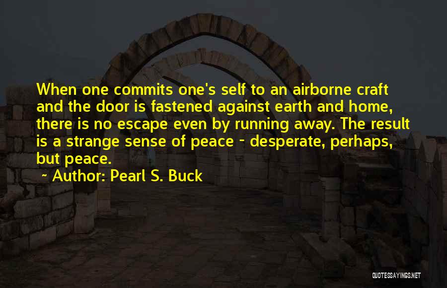 Airborne Quotes By Pearl S. Buck